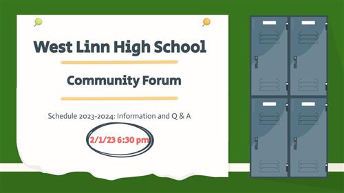 West Linn High School Community Forum 2023-2024 Academic Schedule Information and Q&A, from meeting on February 1, 2023 at 6:30 pm.